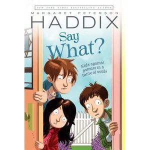 Say What? -- Margaret Peterson Haddix